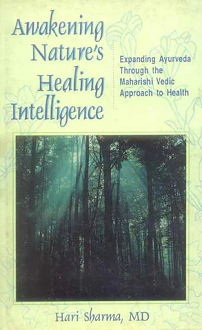 Awakening Nature's Healing Intelligence: Expanding Ayurveda Through the Maharishi Vedic Approach to Health (hardcover) - Image 2