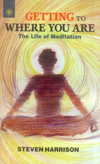 Getting To Where You Are: The life of Meditation (paperback) - Image 2