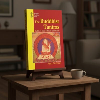 The Buddhist Tantras: Light on Indo-Tibetan Esotericism (hardbound)