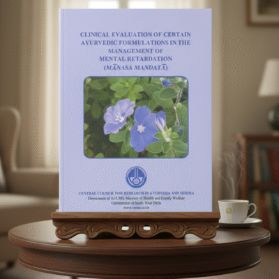 Clinical Evaluation of Certain Ayurvedic Formulations in the Management of Mental Retardation (Manasa Mandata)
